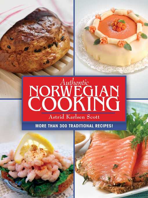 Title details for Authentic Norwegian Cooking by Astrid Karlsen Scott - Available
